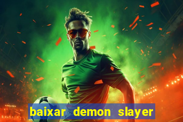 baixar demon slayer 4 temporada